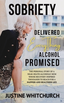Paperback Sobriety Delivered EVERYTHING Alcohol Promised Book