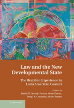 Hardcover Law and the New Developmental State: The Brazilian Experience in Latin American Context Book