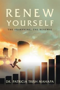 Paperback Renew Yourself: The Awakening, the Renewal Book