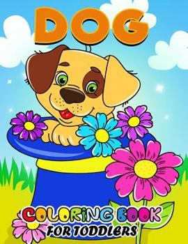 Paperback Dog Coloring Books for Toddlers: All Dog and Puppy breeds in the world Activity Book for Boys, Girls and Toddlers 4-8, 8-12 Book