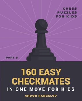 Paperback 160 Easy Checkmates in One Move for Kids, Part 6 Book