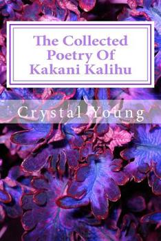 Paperback The Collected Poetry Of Kakani Kalihu: My Poetry Collection Book