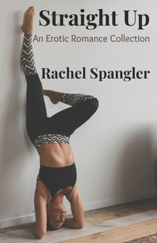 Paperback Straight Up: An erotic romance collection Book