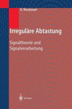 Hardcover Irreguläre Abtastung: Signaltheorie Und Signalverarbeitung [German] Book