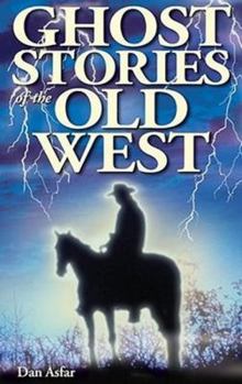 Ghost Stories of the Old West - Book  of the Ghost House Books