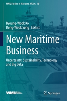 Paperback New Maritime Business: Uncertainty, Sustainability, Technology and Big Data Book