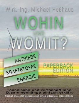 Paperback Wohin und Womit PAPERBACK EDITION: Technische und wirtschaftliche Zusammenhänge einfach erklärt [German] Book
