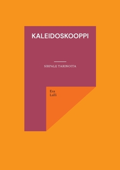 Paperback Kaleidoskooppi: Sirpale tarinoita [Finnish] Book