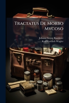 Paperback Tractatus De Morbo Mvcoso [Latin] Book
