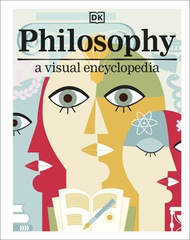 Philosophy a Visual Encyclopedia - Book  of the Smithsonian Visual Encyclopedia