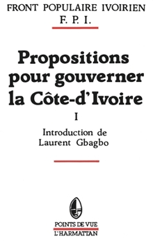 Paperback Propositions pour gouverner la Côte-d'Ivoire [French] Book