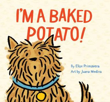 Hardcover I'm a Baked Potato!: (Funny Children's Book about a Pet Dog, Puppy Story) Book