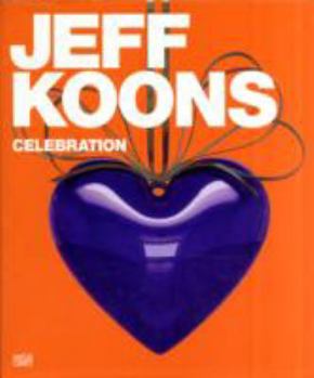 Hardcover Jeff Koons: Celebration Book