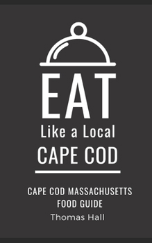 Paperback Eat Like a Local- Cape Cod: Cape Cod Massachusetts Food Guide Book