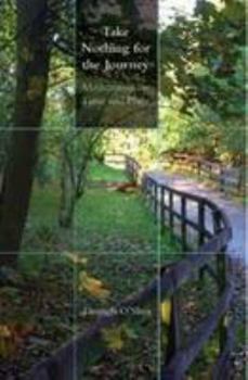 Paperback Take Nothing for the Journey: Meditations on Time and Place Book