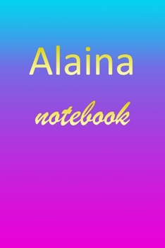 Paperback Alaina: Blank Notebook - Wide Ruled Lined Paper Notepad - Writing Pad Practice Journal - Custom Personalized First Name Initia Book