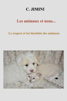 Paperback Les Animaux et nous: Le respect et les bienfaits des animaux... [French] Book