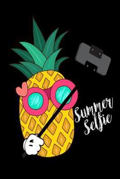 Paperback Summer Selfie: Funny Pineapple Selfie Stick Gift Notebook Book