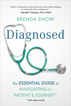 Hardcover Diagnosed: The Essential Guide to Navigating the Patient's Journey Book