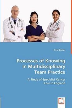 Paperback Processes of Knowing in Multidisciplinary Team Practice Book