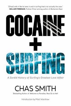 Paperback Cocaine + Surfing: a Sordid History of Surfing's Greatest Love Affair Book