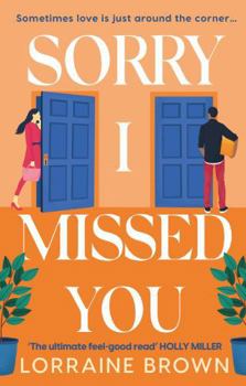 Paperback Sorry I Missed You: The utterly charming and uplifting romantic comedy you won't want to miss! Book