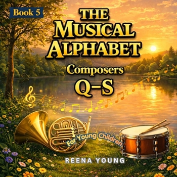 The Musical Alphabet: Book 5 Composers Q-S