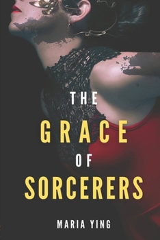 The Grace of Sorcerers - Book #1 of the Those Who Break Chains