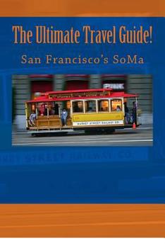 Paperback The Ultimate Travel Guide! San Francisco's SoMa Book