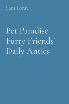 Paperback Pet Paradise Furry Friends' Daily Antics Book