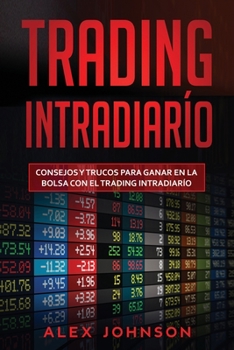 Paperback Trading Intradíario: Consejos y trucos para ganar en la bolsa con el trading intradiarío [Spanish] Book