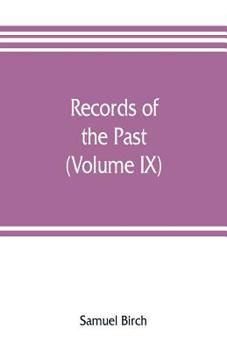 Paperback Records of the past; being English translations of the Assyrian and Egyptian monuments (Volume IX) Book