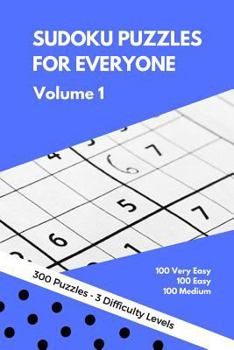 Paperback Sudoku Puzzles for Everyone: 300 Very Easy to Medium Puzzles - Perfect for Beginners. Great Gift Idea for Any Occasion. Perfect for Any Kind of Tri Book