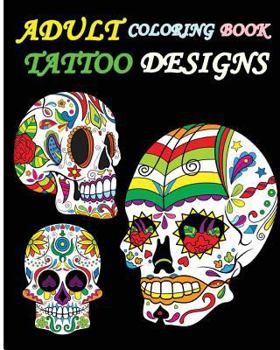 Paperback Adult Coloring Book Tattoo Designs: Sugar Skull Coloring Book