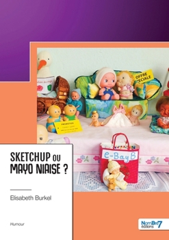 Paperback Sketchup ou mayo niaise ? [French] Book