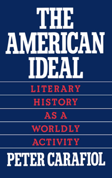 Hardcover The American Ideal: Literary History as a Worldly Activity Book