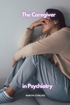 Paperback The Caregiver in Psychiatry Book