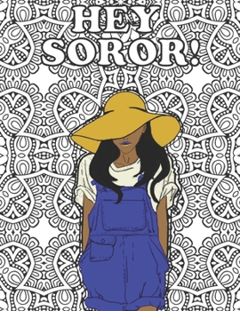 Hey Soror!: SGRHO Coloring Book for sorority sister, future soror, friend or family; SGRHO Sorority Paraphernalia for women; soror