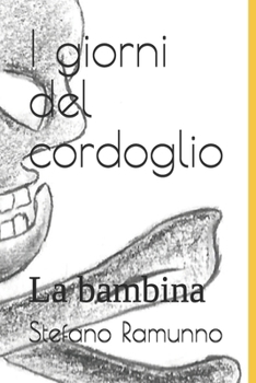 Paperback I giorni del cordoglio: La bambina [Italian] Book