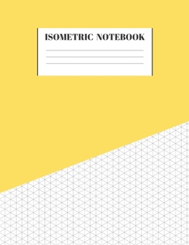 Paperback Isometric Notebook: Graph Paper Grid Of Equilateral Triangles Useful for 3D Designs for Architecture, Landscaping, 3D Printing, Drawing Pu Book