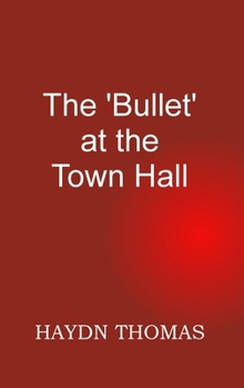 Paperback The Bullet at the Town Hall, sixth edition Book