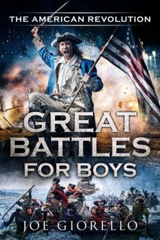 Paperback Great Battles for Boys The American Revolution Book