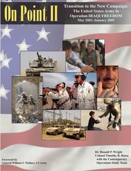 Paperback On Point II: Transition to the New Campaign: The United States Army in Operation IRAQI FREEDOM May 2003-January 2005 Book