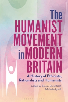 Paperback The Humanist Movement in Modern Britain: A History of Ethicists, Rationalists and Humanists Book