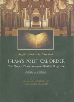 Paperback ISLAM’S POLITICAL ORDER: THE MODEL, DEVIATIONS AND MUSLIM RESPONSE Book