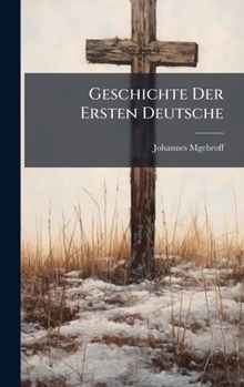 Hardcover Geschichte Der Ersten Deutsche [German] Book