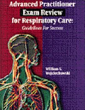 Paperback Advanced Practitioner Exam Review for Respiratory Care: Guidelines for Success Book