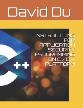 Paperback Instructions for Application Security Programming on C / C ++ Platform Book