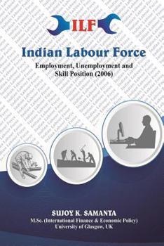 Paperback Indian Labour Force: Employment Unemployment And Skill Position (2006) Book