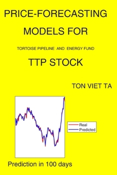 Paperback Price-Forecasting Models for Tortoise Pipeline and Energy Fund TTP Stock Book